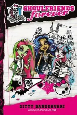 Monster High: Ghoulfriends Forever - Hardcover By Daneshvari Gitty - GOOD • $3.80