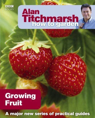 £3.29 • Buy Alan Titchmarsh How To Garden: Growing Fruit By Alan Titchmarsh, Paperback Used 
