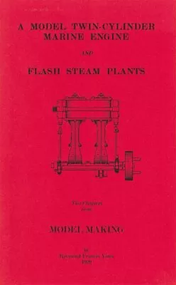 Model Twin Cylinder Marine Engine & Flash Steam Plant: 2 Chapters 1929- Reprint • $8.98