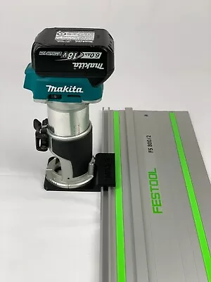 Makita DRT50Z RT0700CX Router Guide Rail Adaptor Adapter To Festool Plunge Track • £20
