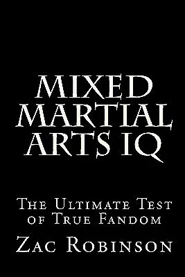 Mixed Martial Arts IQ: The Ultimate Test Of True Fandom By Black Mesa Publishing • $33.26