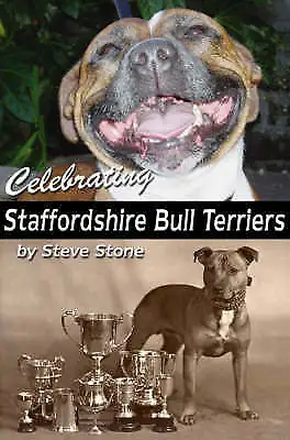 £16.95 • Buy NEW : Celebrating Staffordshire Bull Terriers By Steve Stone - Free UK P&P