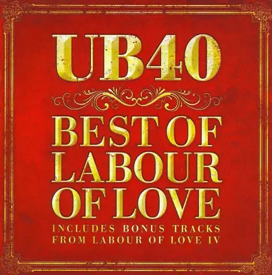 Ub40 Best Of Labour Of Love Plus Bonus Tracks   Brand New And Sealed Cd A1 • £4.95