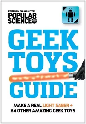 The Ultimate DIY Geek Toys Guide: Make Your Own Light Saber + 74 • $20.04