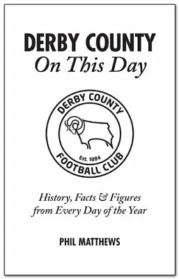 £2.51 • Buy Derby County On This Day: History, Facts & Figures From Every Day Of The Year B