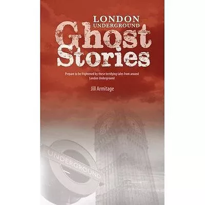 London Underground Ghost Stories: Shiver Your Way From Station To Station By... • £6.48