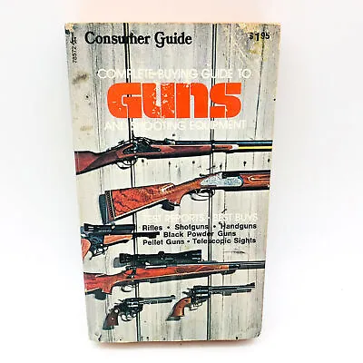 Complete Buying Guide To Guns And Shooting Equipment SC Consumer Guide 1972 • $11.89