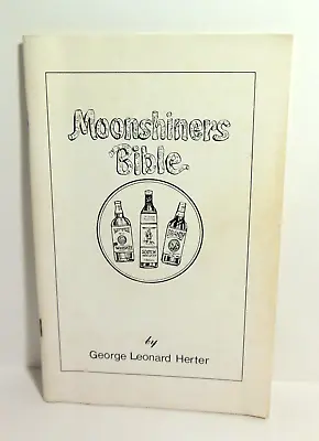 Moonshiners Bible FIRST Edition Whiskey Alcohol How To Recipes History Herter • $62.95