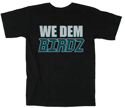 $14.93 • Buy Philadelphia Eagles  We Dem Birdz  T-shirt Jersey S-5XL