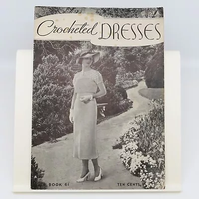 Vintage Crocheted Dresses Book 61 Cotton Spool Company Pattern Booklet 1930s • $18