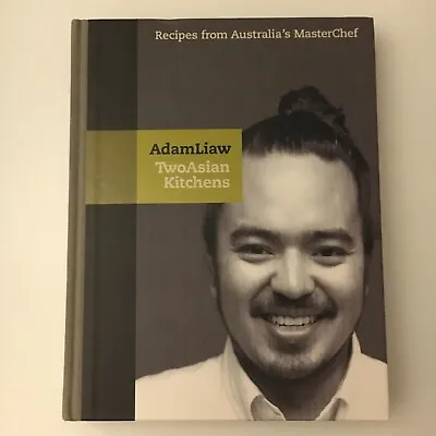 $125 • Buy Two Asian Kitchens By Adam Liaw Recipes From Australia’s Masterchef Cookbook