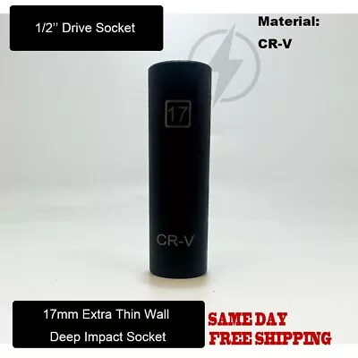 1Pc 1/2  Drive 17mm Extra Thin Wall Deep Impact Socket CR-V • $11.99