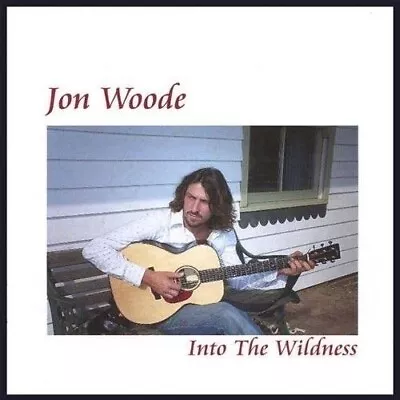 Into The Wildness By Jon Woode (New CD Sealed Album) • £5