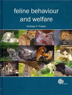 Feline Behaviour And Welfare Hardcover By Fraser Andrew F. Like New Used ... • $131.56