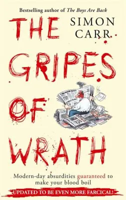 Gripes Of Wrath : Modern-Day Absurdities Guaranteed To Make Your • £3.28