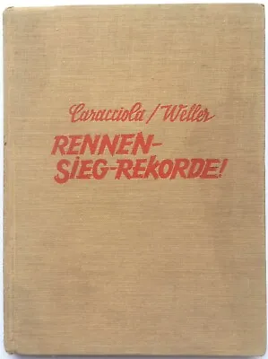 Rennen Sieg-Rekorde!  Rudolf Caracciola / Oskar Weller Hardback Circa 1943 • £49.99