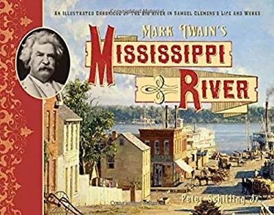 Mark Twain's Mississippi River : An Illustrated Chronicle Of The • $8.64