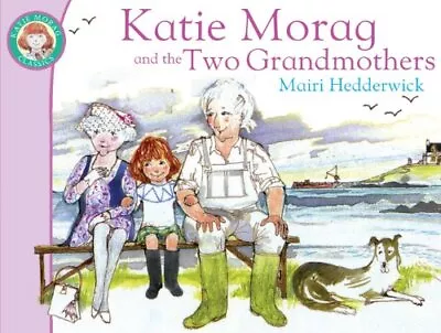 Katie Morag And The Two Grandmothers (Red Fox ... By Hedderwick Mairi Paperback • £4.99