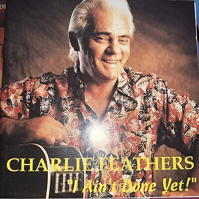 Charlie Feathers - I Ain’t Done Yet 1993 CD - RefCD14 • £17.99