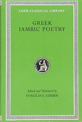Greek Iambic Poetry: From The Seventh To The Fifth Centuries B.C. (Loeb Classica • $87.32