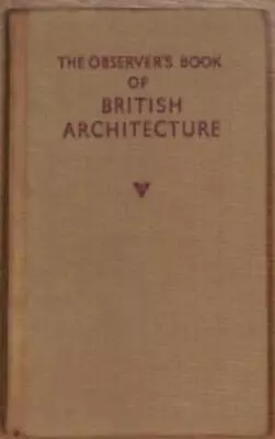 The Observer's Book Of British Architecture (Observer's Pocket Series No. 13) • £8.50