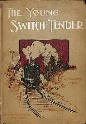 The Young Switch Tender Walter Palmer Railroad Story Antique • $156