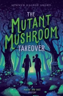 The Mutant Mushroom Takeover (A Maggie And Nate Mystery) - Paperback - VERY GOOD • $5.15