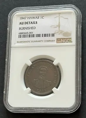 1847 Hawaii One Cent - NGC AU Details Burnished - Hawaiian 1C Penny • $499.95
