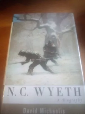 N. C. Wyeth : A Biography By David Michaelis (1998 Hardcover) • $12.99