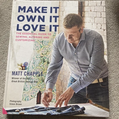 £5 • Buy Make It, Own It, Love It: The Essential Guide To Sewing, Altering And...
