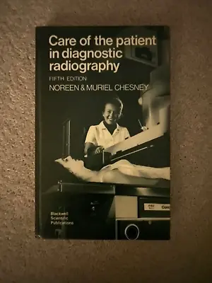 Care Of The Patient In Diagnostic Radiography 5th Edition 1980 • £3