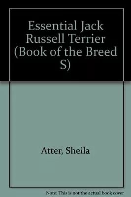 Essential Jack Russell Terrier (Book Of The Breed S) By Atter Sheila Hardback • £3.49