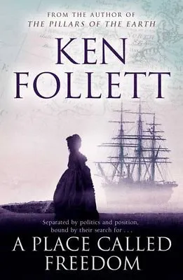 A Place Called Freedom By Ken Follett. 9780330544436 • £3.50
