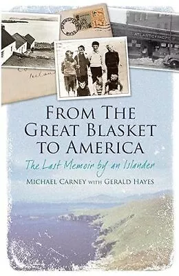 From The Great Blasket To America: The Last Memoir By An Isla... By Gerald Hayes • £4.99