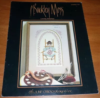 P Buckley Moss Loving Stitches Cross Stitch Leaflet #111 June Grigg Designs • $6.95