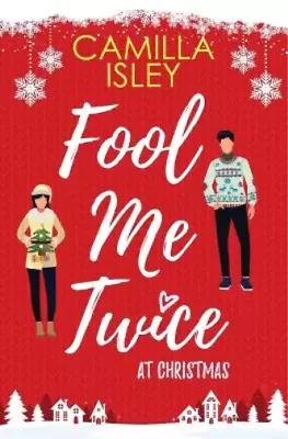 Isley Camilla Fool Me Twice At Christmas: A Fake Relationship Small T Book NEW • $35.05
