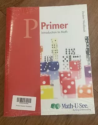 **NEW SEALED** Primer Student Workbook : Introduction To Math By Math-U-See • $30