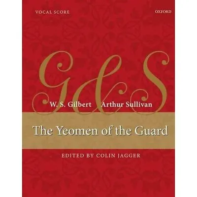 The Yeomen Of The Guard: Vocal Score - Sheet Music NEW Colin Jagger (E 03/11/201 • £20.22