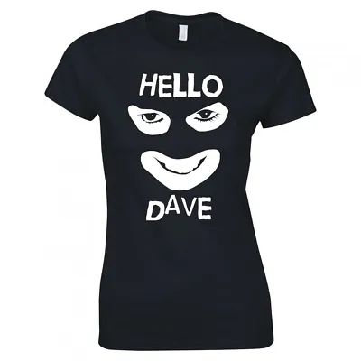 League Of Gentlemen  Hello Dave  Ladies Skinny Fit T-shirt  • £12.99