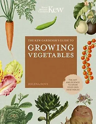 £10.65 • Buy The Kew Gardener's Guide To Growing Vegetables: The Art And Science To Grow Your