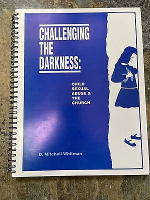 Challenging The Darkness: Child Sexual Abuse & The Church Mitchell Whitman 1994 • $18.75