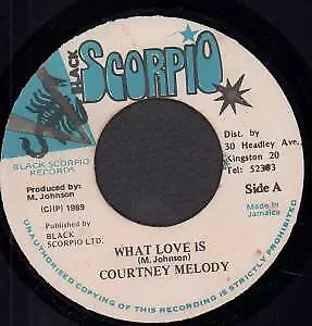 Courtney Melody What Love Is 7  Vinyl Jamaica Black Scorpio 1989 B/w Version • £3.15