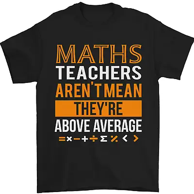 Maths Teachers Above Average Funny Teaching Mens T-Shirt 100% Cotton • £10.48