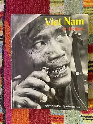 Nguyen Manh DANH Nguyen Ngoc Hanh / Viet Nam In Flames First Edition • $349.99