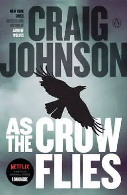 As The Crow Flies: A Longmire Mystery - Paperback By Johnson Craig - GOOD • $6.66