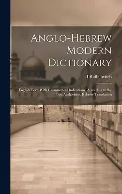 Anglo-Hebrew Modern Dictionary; English Text With Grammatical Indications Acco • $66.40