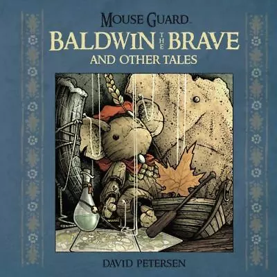 Mouse Guard: Baldwin The Brave And Other Tales [1] By Petersen David  Hardcove • $8.59