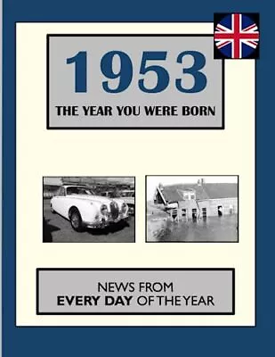 1953 The Year You Were Born: News F... Watson Malcolm • £5.80