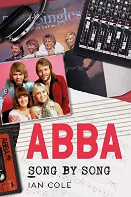 ABBA Song By Song By Ian Cole (Paperback 2020) • £15.90