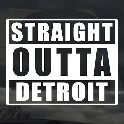 Straight Outta Detroit Sticker Decal Michigan Car Truck Window Computer • $3.49